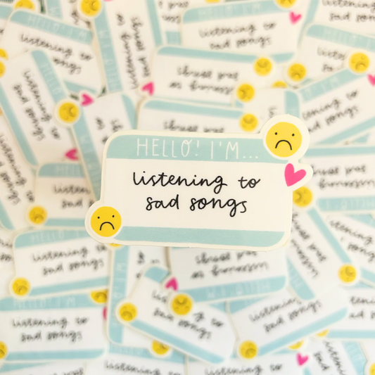 Listening to Sad Songs Sticker