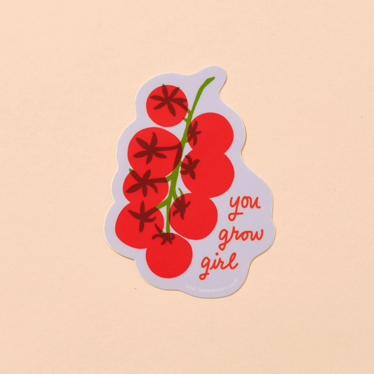 You Grow Girl Sticker